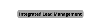 Integrated Lead Management