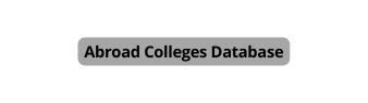 Abroad Colleges Database