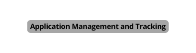 Application Management and Tracking
